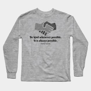 Be Kind Whenever Possible Long Sleeve T-Shirt